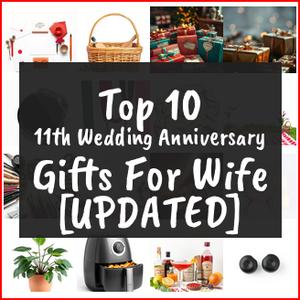 11th Wedding Anniversary Gifts For Wife [TOP IDEAS]