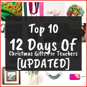 12 Days Of Christmas Gifts For Teachers [TOP IDEAS]