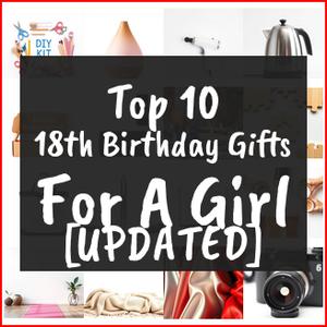 18th Birthday Gifts For A Girl [TOP IDEAS]