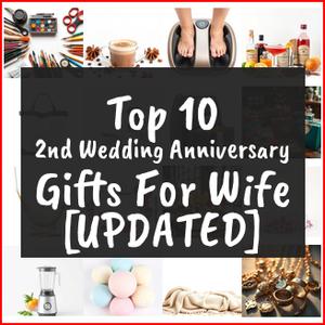 2nd Wedding Anniversary Gifts For Wife [TOP IDEAS]