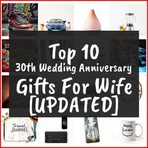 30th Wedding Anniversary Gifts For Wife [TOP IDEAS]