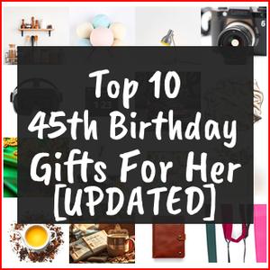 45th Birthday Gifts For Her [TOP IDEAS]