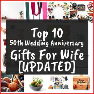 50th Wedding Anniversary Gifts For Wife [TOP IDEAS]