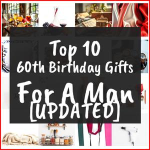 60th Birthday Gifts For A Man [TOP IDEAS]