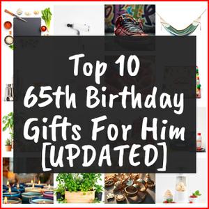 65th Birthday Gifts For Him [TOP IDEAS]
