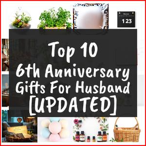 6th Anniversary Gifts For Husband [TOP IDEAS]