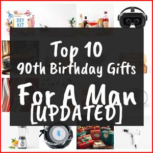 90th Birthday Gifts For A Man [TOP IDEAS]