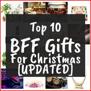 BFF Gifts For Christmas [TOP IDEAS]