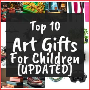 Art Gifts For Children [TOP IDEAS]