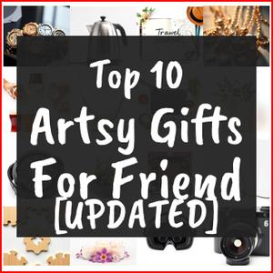 Artsy Gifts For Friend [TOP IDEAS]