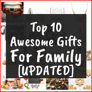 Awesome Gifts For Family [TOP IDEAS]