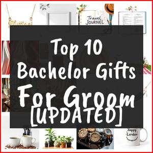 Bachelor Gifts For Groom [TOP IDEAS]