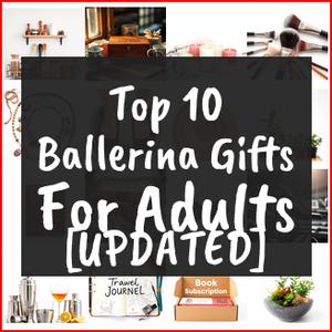Ballerina Gifts For Adults [TOP IDEAS]