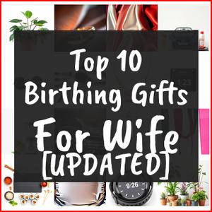 Birthing Gifts For Wife [TOP IDEAS]