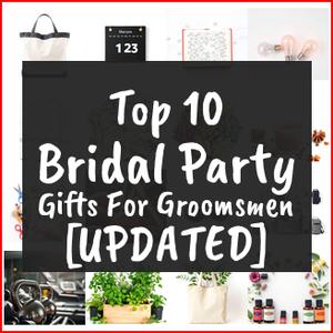 Bridal Party Gifts For Groomsmen [TOP IDEAS]