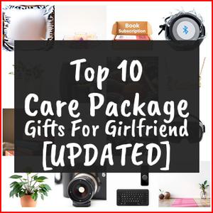 Care Package Gifts For Girlfriend [TOP IDEAS]