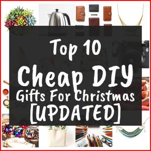 Cheap DIY Gifts For Christmas [TOP IDEAS]