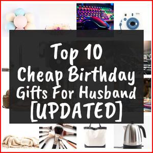 Cheap Birthday Gifts For Husband [TOP IDEAS]