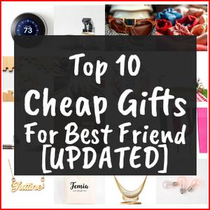 Cheap Gifts For Best Friend [TOP IDEAS]