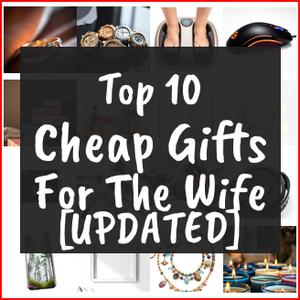 Cheap Gifts For The Wife [TOP IDEAS]