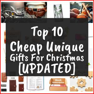 Cheap Unique Gifts For Christmas [TOP IDEAS]