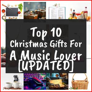 Christmas Gifts For A Music Lover [TOP IDEAS]