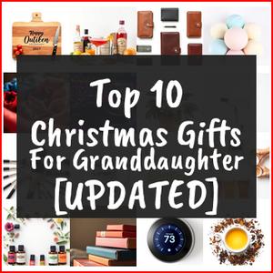 Christmas Gifts For Granddaughter [TOP IDEAS]