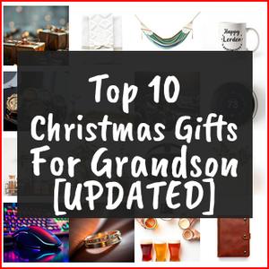 Christmas Gifts For Grandson [TOP IDEAS]