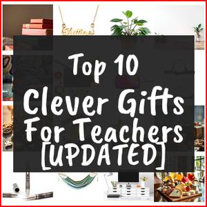 Clever Gifts For Teachers [TOP IDEAS]