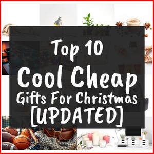 Cool Cheap Gifts For Christmas [TOP IDEAS]