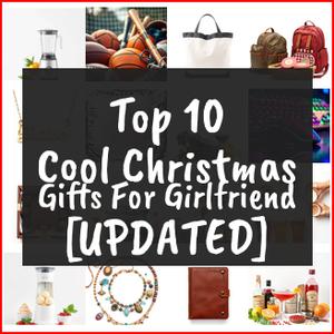 Cool Christmas Gifts For Girlfriend [TOP IDEAS]