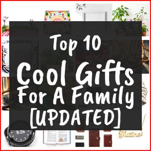 Cool Gifts For A Family [TOP IDEAS]