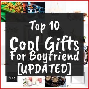 Cool Gifts For Boyfriend [TOP IDEAS]