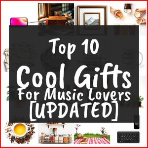 Cool Gifts For Music Lovers [TOP IDEAS]