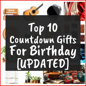 Countdown Gifts For Birthday [TOP IDEAS]