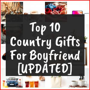 Country Gifts For Boyfriend [TOP IDEAS]