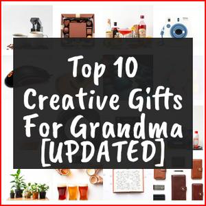 Creative Gifts For Grandma [TOP IDEAS]