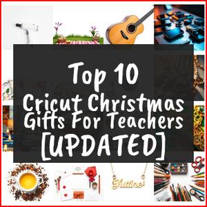 Cricut Christmas Gifts For Teachers [TOP IDEAS]