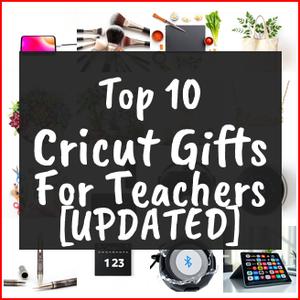 cricut gifts for teachers