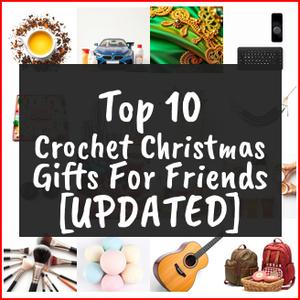 Crochet Christmas Gifts For Friends [TOP IDEAS]