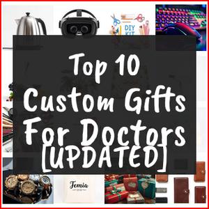 Custom Gifts For Doctors [TOP IDEAS]