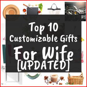 Customizable Gifts For Wife [TOP IDEAS]