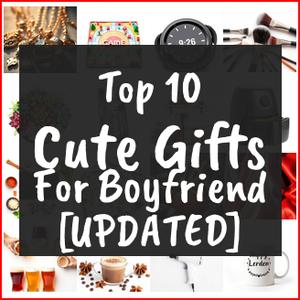 Cute Gifts For Boyfriend [TOP IDEAS]