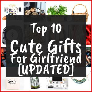 Cute Gifts For Girlfriend [TOP IDEAS]
