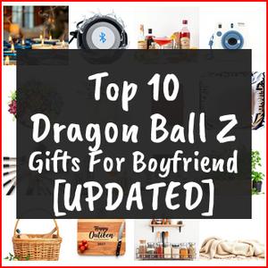 Dragon Ball Z Gifts For Boyfriend [TOP IDEAS]