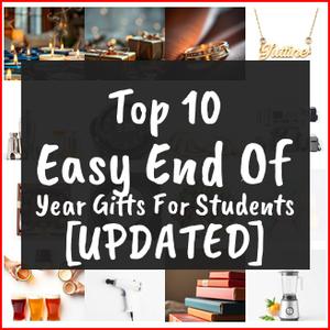 Easy End Of Year Gifts For Students [TOP IDEAS]