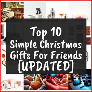 Simple Christmas Gifts For Friends [TOP IDEAS]